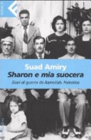 Sharon e mia suocera. Diari di guerra da Ramallah, Palestina
