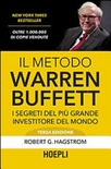 Il metodo Warren Buffett. I segreti del piÃ¹ grande investitore del mondo 