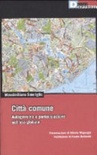 CittÃ  comune. Autogoverno e partecipazione nell'era globale
