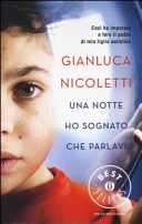 Una notte ho sognato che parlavi. CosÃ¬ ho imparato a fare il padre di mio figlio autistico 