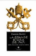 La grande storia dei papi. Santi, peccatori, vicari di Cristo