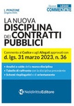 Il nuovo codice dei contratti pubblici. Commento al Codice e agli Allegati approvati con d.lgs. 31 marzo 2023, n.36