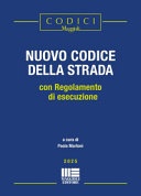 Nuovo codice della strada. Con regolamento di esecuzione (2025). II edizione aggiornata con Legge 25 novembre 2024, n. 177 (riforma Codice della strada). Nuova
