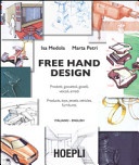 Free hand design. Prodotti, giocattoli, gioielli, veicoli, arredi. Ediz. italiana e inglese
