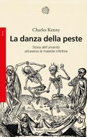La danza della peste. Storia dell'umanitÃ  attraverso le malattie infettive 