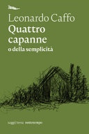 Quattro capanne o della semplicitÃ  Quattro capanne o della semplicitÃ  (