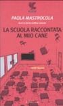 La scuola raccontata al mio cane