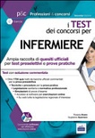I test dei concorsi per infermiere. Guida completa alla preparazione di test preselettivi e prove pratiche... Con software di simulazione