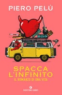 Spacca l'infinito. Il romanzo di una vita