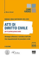 Manuale orale rafforzato 2022-2023. Atti di Diritto civile per la prima prova orale. Strategia difensiva e struttura dell'atto. Con inquadramenti di procedura c