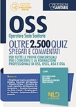 OSS Quiz: Operatore Socio Sanitario. 2500 quiz spiegati e commentati. Con software di simulazione