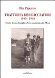 Trattoria dei cacciatori 1943-1948. Storia di una famiglia ebrea scampata alla Shoà