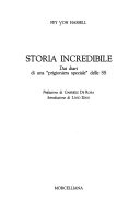 Storia incredibile. Dai diari di una Â«Prigioniera specialeÂ» delle SS