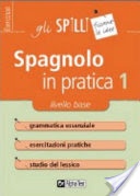 Spagnolo in pratica [vol 1]