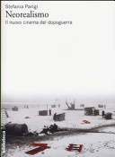 Neorealismo. Il nuovo cinema del dopoguerra 