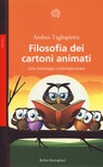 Filosofia dei cartoni animati. Una mitologia contemporanea 