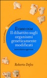 Il caso OGM. Il dibattito sugli organismi geneticamente modficati 