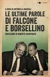 Le ultime parole di Falcone e Borsellino.