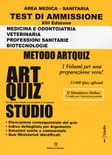 Artquiz studio. Test di ammissione a: medicina, odontoiatria, veterinaria, professioni sanitarie, biotecnoloolge. Area medica-sanitaria. Ediz. illustrata
