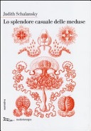 Lo splendore casuale delle meduse