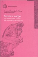 Mente e corpo. Dai dilemmi della filosofia alle ipotesi della neuroscienza