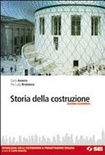 Storia della costruzione - ed. aggiornata 2009 tecnologia delle costruzioni & progettazione edilizia