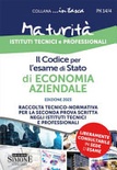 Il codice per l'esame di Stato di economia aziendale. Raccolta tecnico-normativa per la seconda prova scritta negli istituti tecnici e professionali. Con schemi