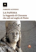 La papessa. La leggenda di Giovanna che salÃ¬ sul soglio di Pietro 