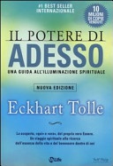 Il potere di adesso. Una guida all'illuminazione spirituale