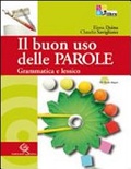 Buon uso delle parole (il) grammatica e lessico + cd-rom + comunicazione e scrittura conf. indivisibile