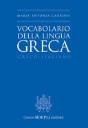 Vocabolario della lingua greca. Greco-Italiano 