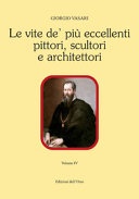 Le vite de' più eccellenti pittori, scultori e architettori. Ediz. critica vol.4