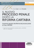 Il nuovo processo penale dopo la Riforma Cartabia. Commento operativo alla Riforma del processo penale ex D.L.gs. 150/2022. Con aggiornamenti online