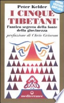 I cinque tibetani. L'antico segreto della fonte della giovinezza