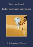i killer non vanno in pensione