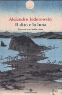 Il dito e la luna. Racconti zen, haiku, koan