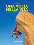 Una volta nella vita. 90 esperienze estreme (quasi) per tutti. Ediz. illustrata 