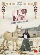 Il lungo inverno. La casa nella prateria. Nuova ediz. vol.4 (