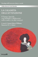 La calamita dell'attenzione. Il Tempo Speciale con bambini e adolescenti nelle scuole e in altri contesti La calamita dell'attenzione. Il Tempo Speciale con bam