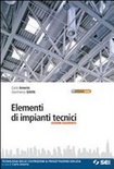 ELEMENTI DI IMPIANTI TECNICI - N.ED. 2010 TECNOLOGIA DELLE COSTRUZIONI & PROGETTAZIONE EDILIZIA