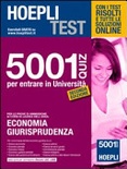Hoepli test. 5001 quiz per entrare in UniversitÃ . Per la prova di ammissione ai corsi di laurea dell'area: economia, giurisprudenza