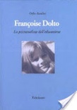 FranÃ§oise Dolto. La psicoanalista dell'educazione