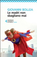 Le madri non sbagliano mai