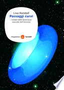 Passaggi curvi. I misteri delle dimensioni nascoste dell'Universo