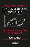 I principi per affrontare il nuovo ordine mondiale. Dal trionfo alla caduta delle nazioni