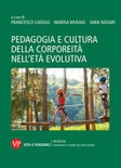 Pedagogia e cultura della corporeitÃ  nell'etÃ  evolutiva 