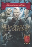 La spada del destino. Cavalieri del Regno della Fantasia 