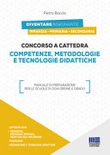 Concorso a cattedra 2019. Competenze, metodologie e tecnologie didattiche. Manuale di preparazione per le scuole di ogni ordine e grado