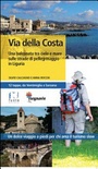 Via della Costa. Una balconata tra cielo e mare sulla strade di pellegrinaggio in Liguria