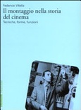 Il montaggio nella storia del cinema. Tecniche, forme, funzioni